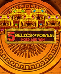 5 Relics of Power: Hold and Win